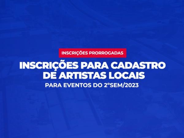 Prefeitura prorroga período de inscrições para o cadastro de artistas locais